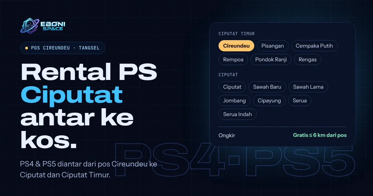 Rental PS Ciputat dan Ciputat Timur dari pos Eboni Space di Cireundeu